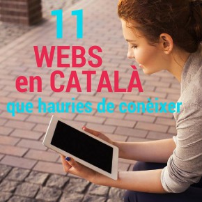11 webs en català que hauries de conèixer